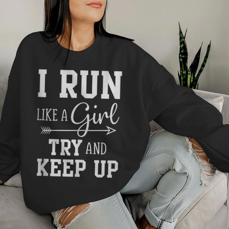 I Run Like A Girl Try To Keep Up Cardio Workout Women Sweatshirt Gifts for Her