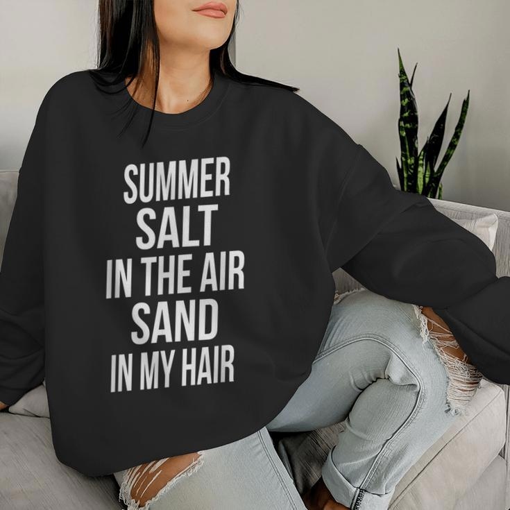 Salt In The Air Sand In My Hair Sarcastic Joke Saying Women Sweatshirt Gifts for Her