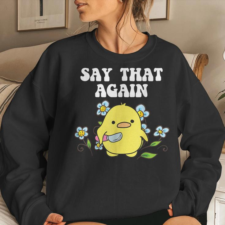 Say That Again Baby Duckling Sassy Sarcasm Graphic Women Sweatshirt Gifts for Her