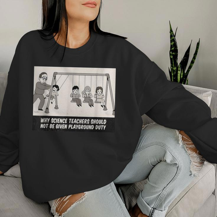 Science Teacher Playground Duty Physics School Women Sweatshirt Gifts for Her
