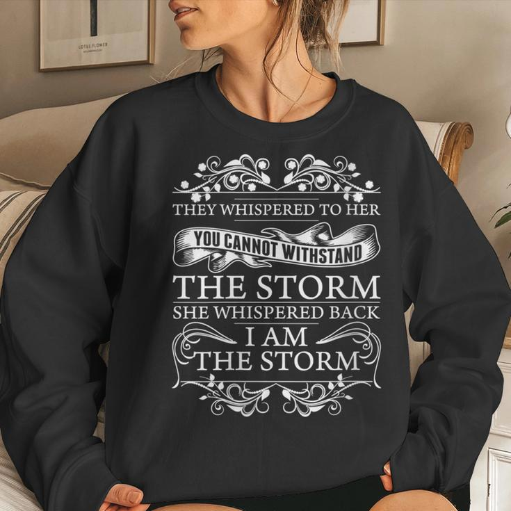 She Whispered Back I Am The Storm Motivational Women Sweatshirt Gifts for Her