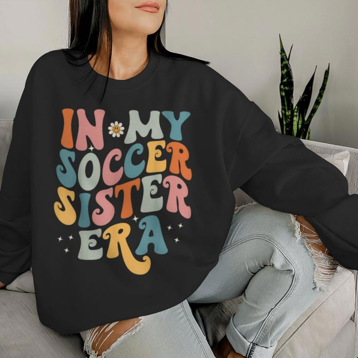 In My Soccer Sister Era Soccer Mom Mother Women Women Sweatshirt Gifts for Her