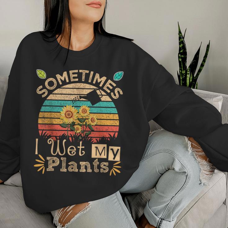 Sometimes I Wet My Plants Vintage Sunflower Gardening Women Sweatshirt Gifts for Her