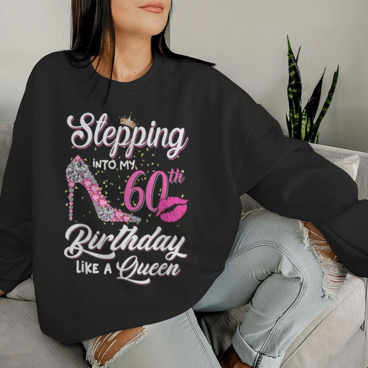 Stepping Into My 60Th Birthday Like A Queen Women Women Sweatshirt Gifts for Her