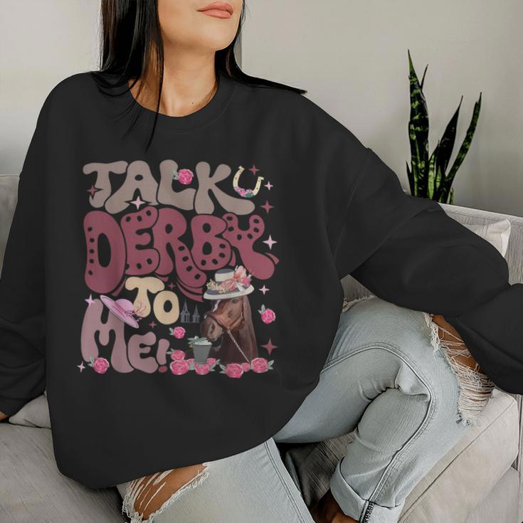 Talk Derby To Me Horse Racing Ky Derby Day Women Sweatshirt Gifts for Her