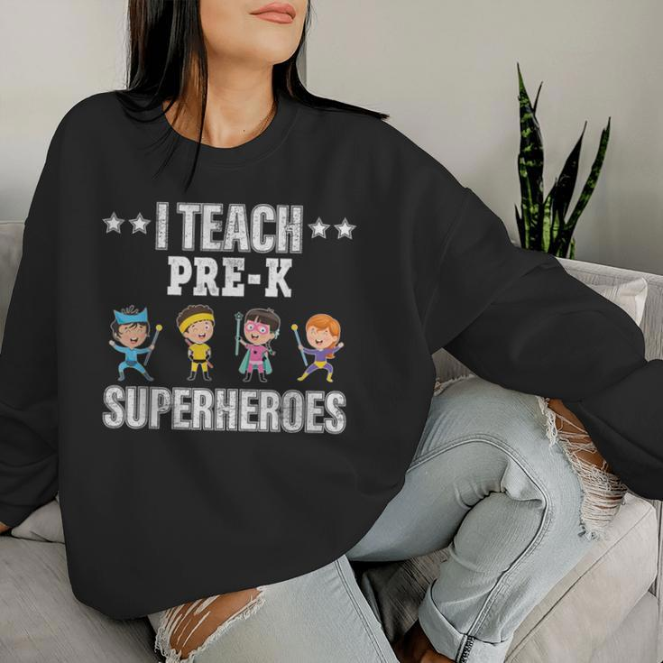 I Teach Pre-K Superheroes Back To School Teacher Women Sweatshirt Gifts for Her