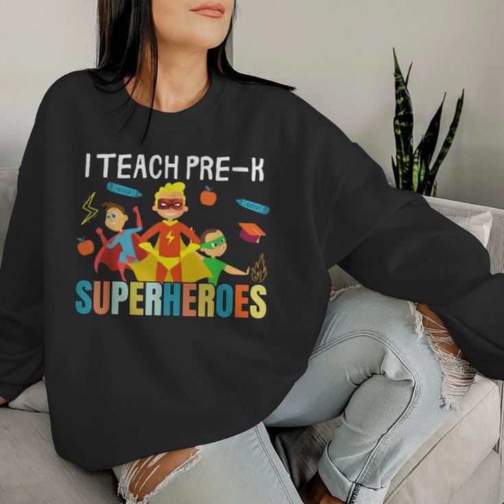 I Teach Pre K Superheroes Kindergarten Teacher Women Sweatshirt Gifts for Her