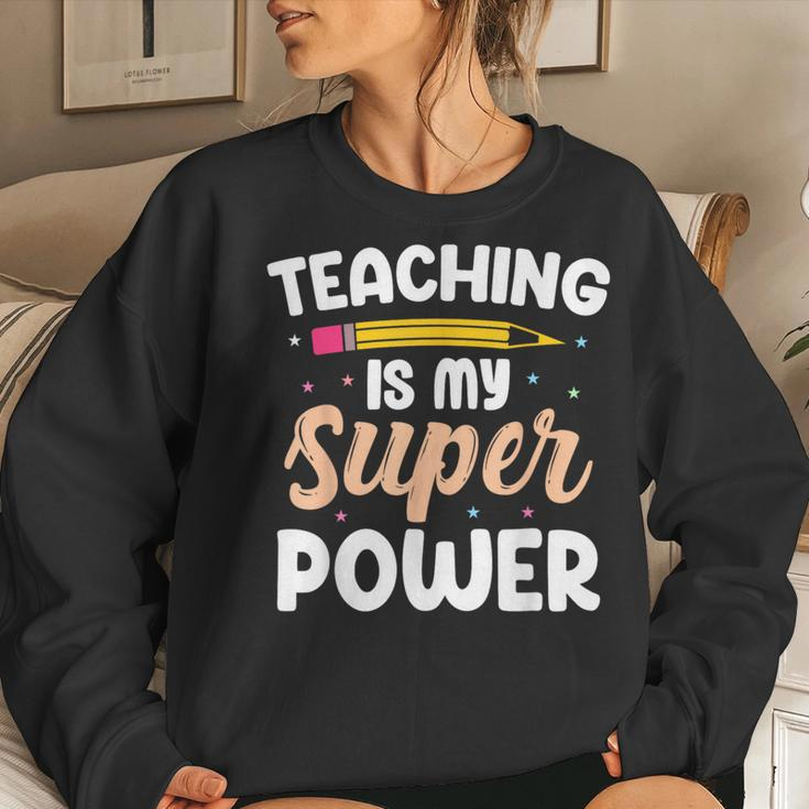 Teaching Is My Superpower Back To School Teachers Students Women Sweatshirt Gifts for Her