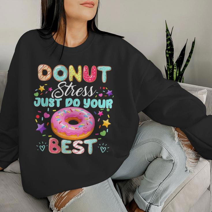 Testing Day Teacher Donut Stress Just Do Your Best Women Sweatshirt Gifts for Her