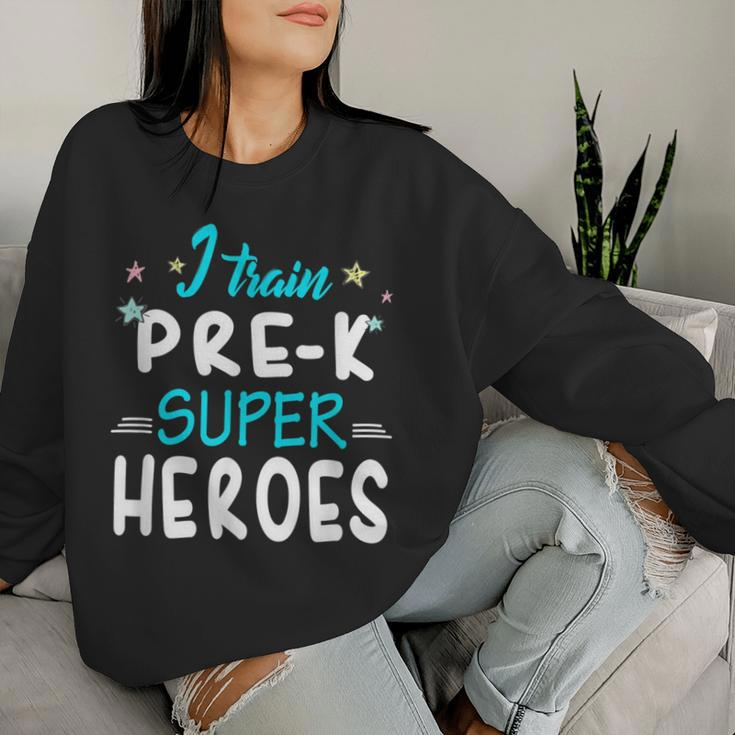I Train Pre K Superheroes Teacher TeamWomen Sweatshirt Gifts for Her