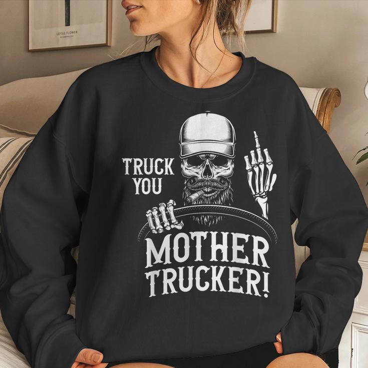 Truck You Mother Trucker Truck Driver Women Sweatshirt Gifts for Her