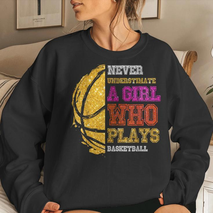 Never Underestimate A Girl Who Plays Basketball Girl Women Sweatshirt Gifts for Her