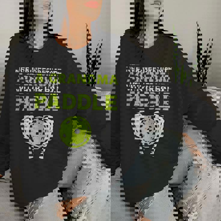 Never Underestimate Grandma With Pickleball Paddle Women Women Sweatshirt Gifts for Her