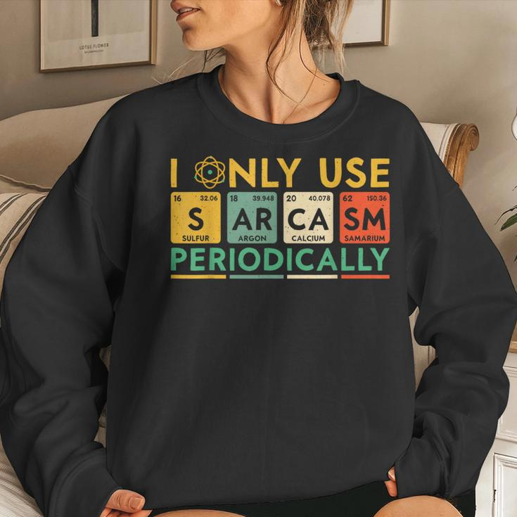 I Only Use Sarcasm Periodically Science Women Sweatshirt Gifts for Her