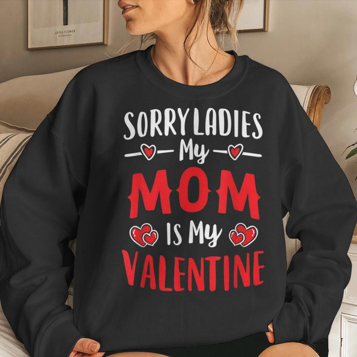 Valentines Day Boy Mommy Sorry Ladies My Mom Is My Valentine Women Sweatshirt Gifts for Her