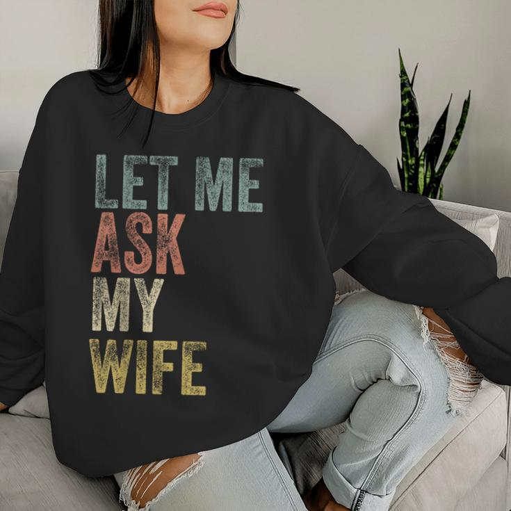 Vintage Let Me Ask My Wife Husband Couple Humor Women Sweatshirt Gifts for Her