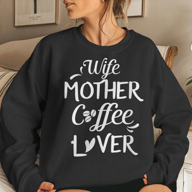 Wife Mother Coffee Lover For Moms Women Sweatshirt Gifts for Her
