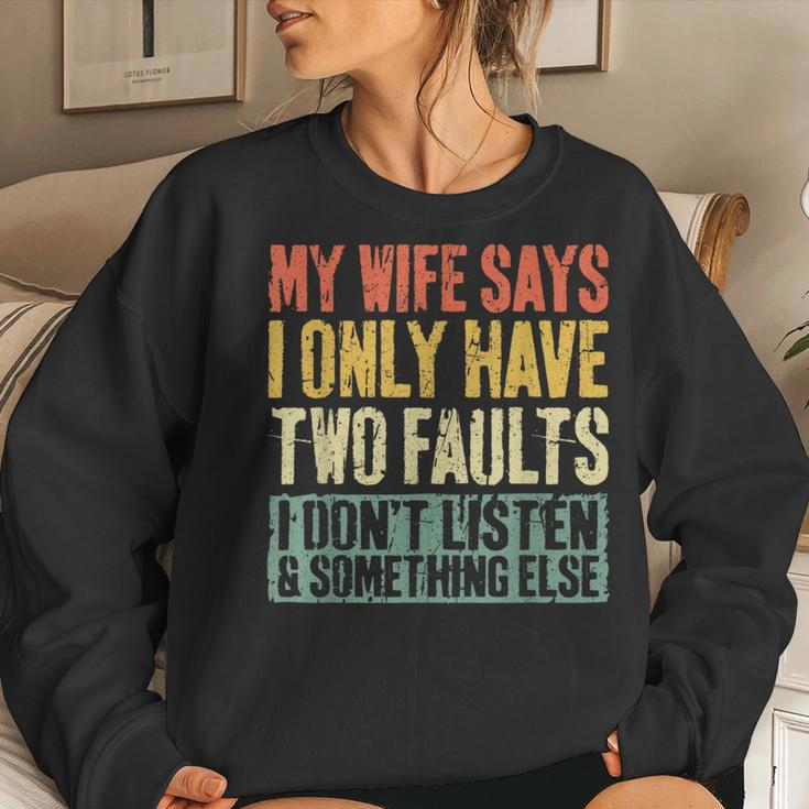 My Wife Says I Only Have Two Faults Husband Women Sweatshirt Gifts for Her