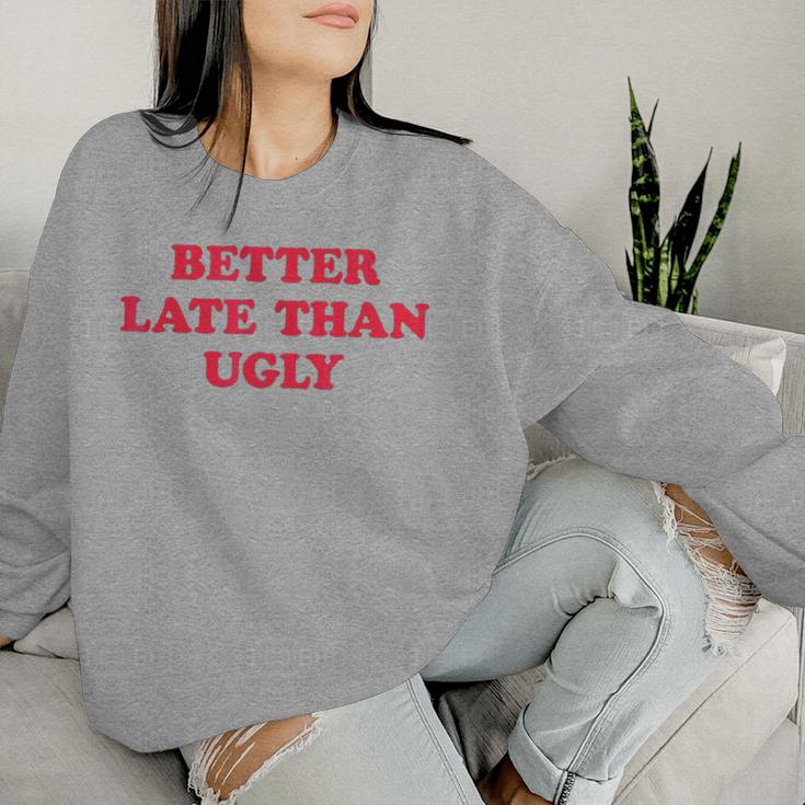 Better Late Than Ugly Makeup Artist Girl Women Sweatshirt Gifts for Her