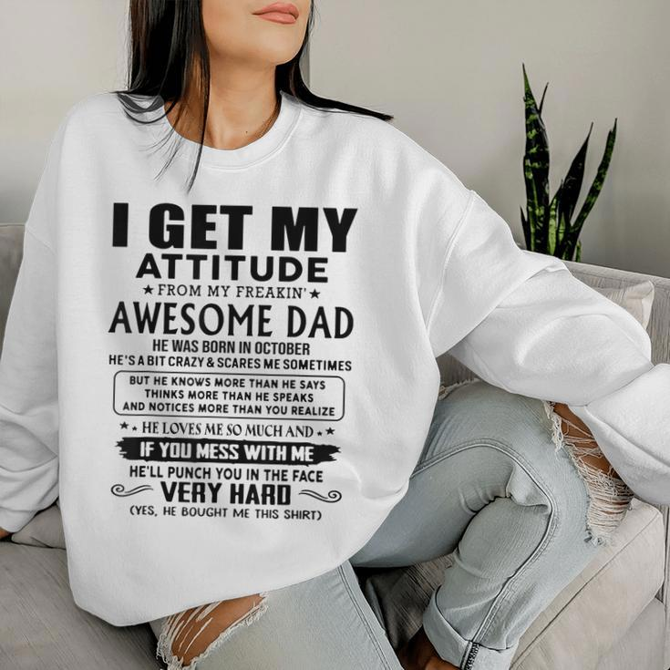 I Get My Attitude From My Freaking Awesome Dad Born October Women Sweatshirt Gifts for Her