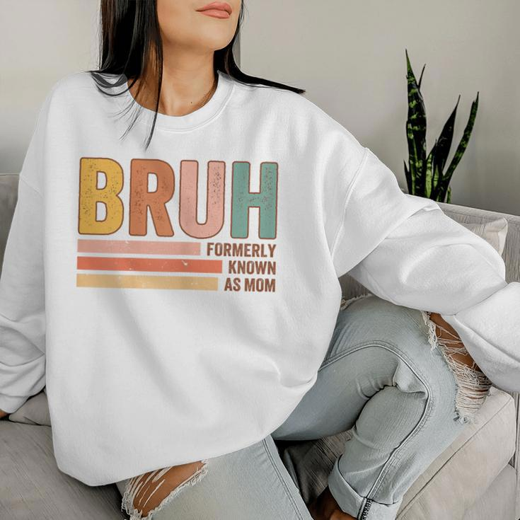 Bruh Formerly Known As Mom Mother's Day For Mom Women Sweatshirt Gifts for Her
