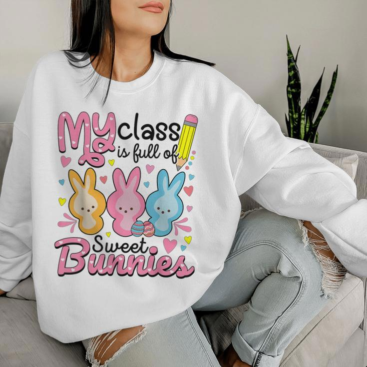 My Class Is Full Of Sweet Bunnies Teacher Easter Women Sweatshirt Gifts for Her