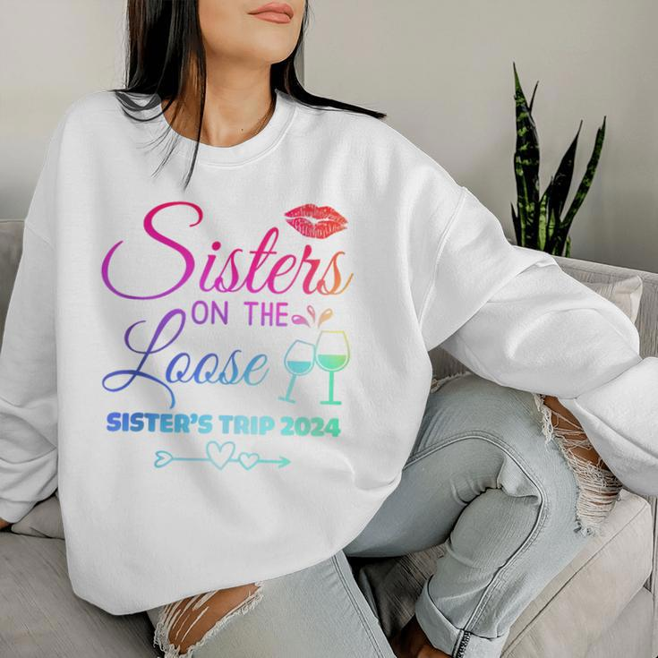 Cute Girls Trip Sisters On The Loose Sisters Trip 2024 Women Sweatshirt Gifts for Her