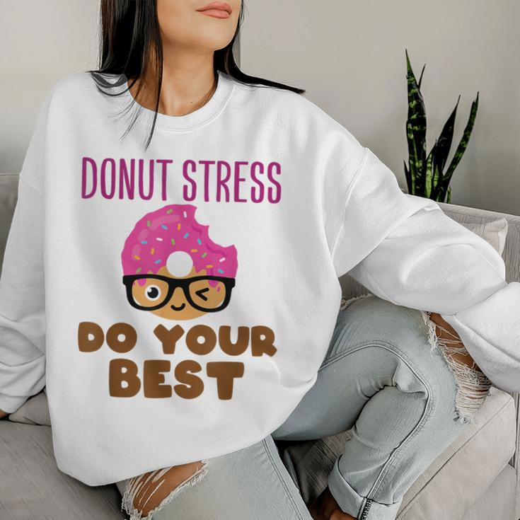 Donut Stress Do Your Best Teacher Test Day Women Sweatshirt Gifts for Her