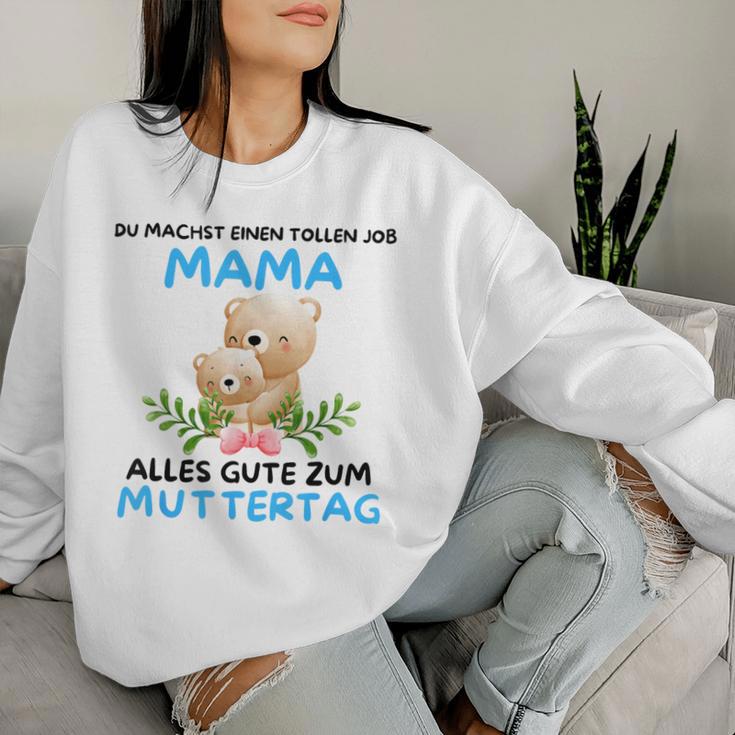 Du Machst Einen Tolle Job Mama Alles Gute Zum Muttertag Sweatshirt Frauen Geschenke für Sie