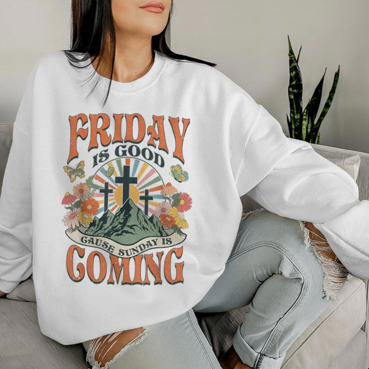 Easter Jesus Christian Friday Is Good Cause Sunday Is Coming Women Sweatshirt Gifts for Her