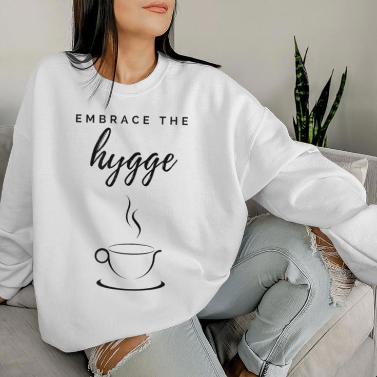 Embrace The Hygge Slow Living Comfy Cozy Coffee Cup Women Sweatshirt Gifts for Her