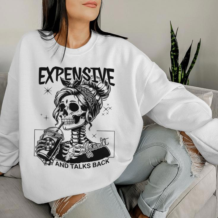 Expensive Difficult And Talks Back Mom Sarcastic Women Sweatshirt Gifts for Her
