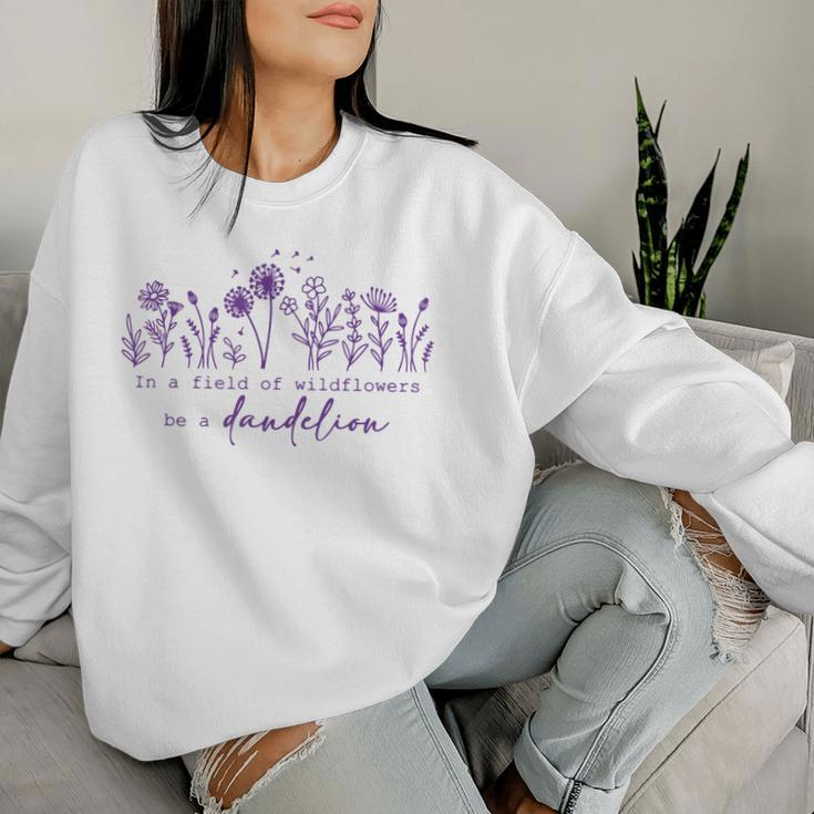 In A Field Of Wildflowers Be A Dandelion Purple Up Women Sweatshirt Gifts for Her