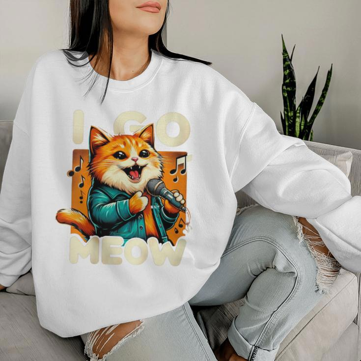 I Go Meow Cat Owner Singing Cat Meme Cat Lovers Women Sweatshirt Gifts for Her
