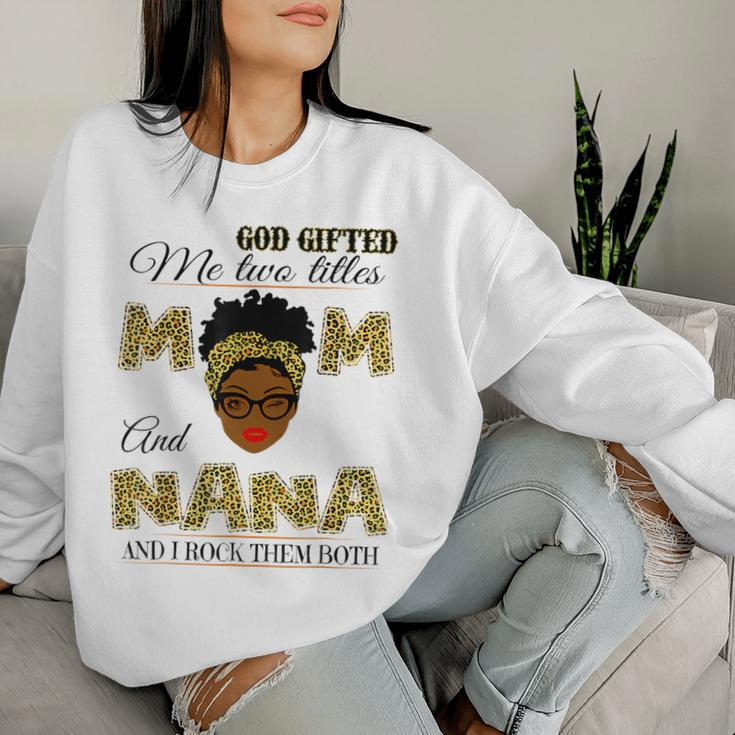 Goded Me Two Titles Mom And Nana And I Rock Them Both Women Sweatshirt Gifts for Her