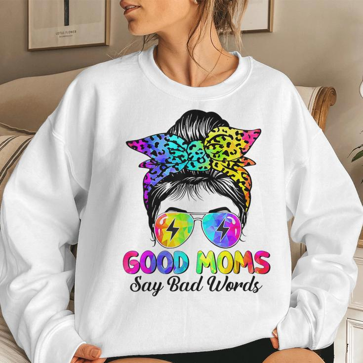 Good Moms Say Bad Words Mother's Day Messy Bun Tie Dye Women Sweatshirt Gifts for Her