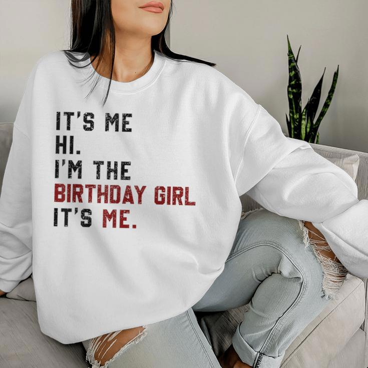 It's Me Hi I'm Birthday Girl It's Me For Girl And Women Women Sweatshirt Gifts for Her