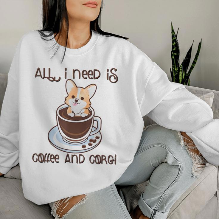 All I Need Is Coffee And Corgi Corgffee Cute Pet Owner Women Sweatshirt Gifts for Her