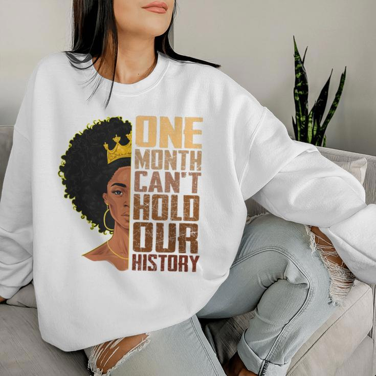 One Month Can't Hold Our History Melanin African Girl Women Women Sweatshirt Gifts for Her