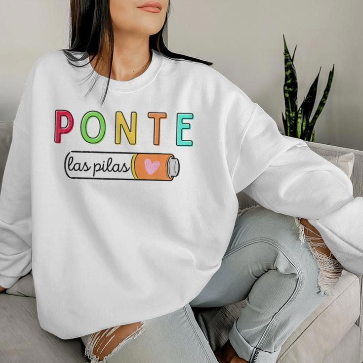 Ponte Las Pilas Spanish Teacher Maestra De Espanol Bilingual Women Sweatshirt Gifts for Her