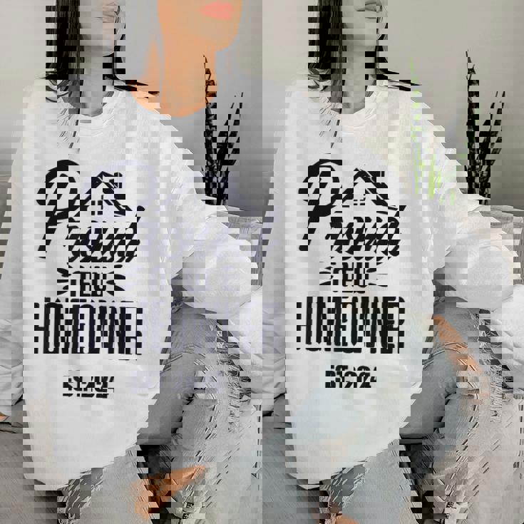 Proud New Homeowner 2024 First Home Buyer Women Women Sweatshirt Gifts for Her