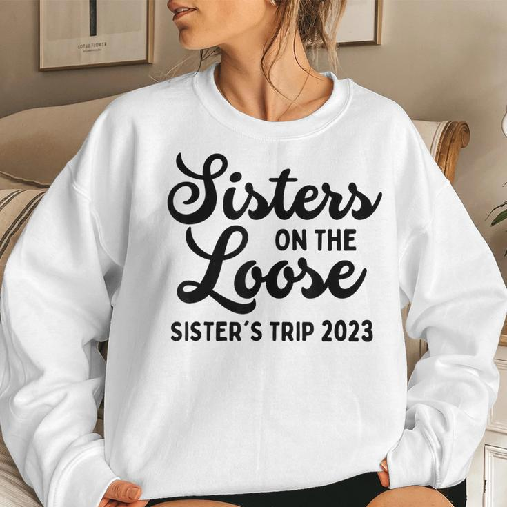 Sisters On The Loose Sister's Trip 2023 Cool Girls Trip Women Sweatshirt Gifts for Her