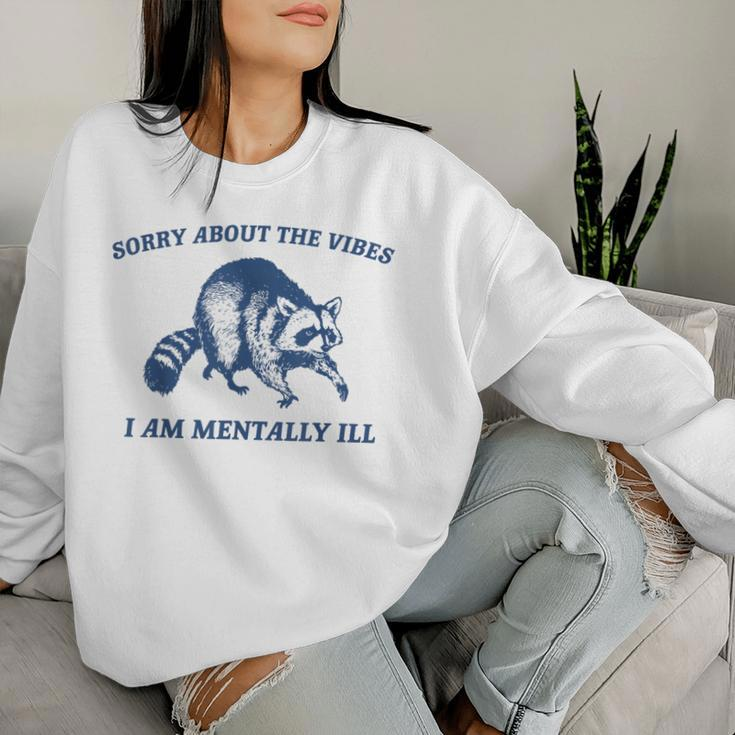 Sorry About The Vibes I Am Mentally Ill Sarcastic Women Sweatshirt Gifts for Her