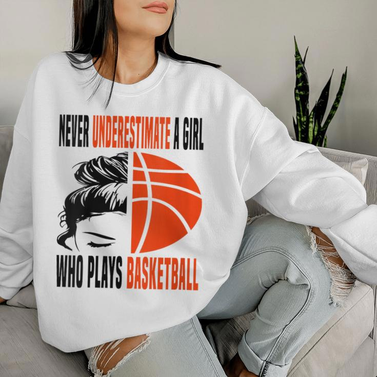 Never Underestimate A Girl Who Plays Basketball Messy Bun Women Sweatshirt Gifts for Her