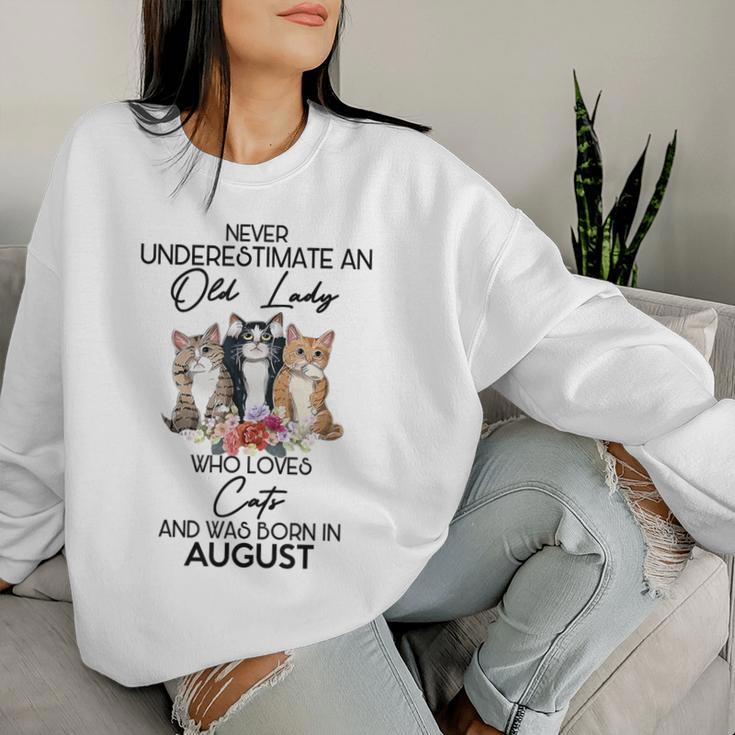 Never Underestimate An Old Lady Who Loves Cats August Women Sweatshirt Gifts for Her