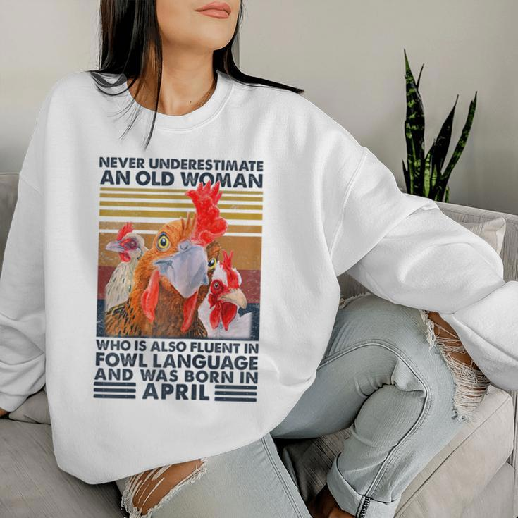 Never Underestimate Old Woman Fluent Fowl Born In April Women Sweatshirt Gifts for Her