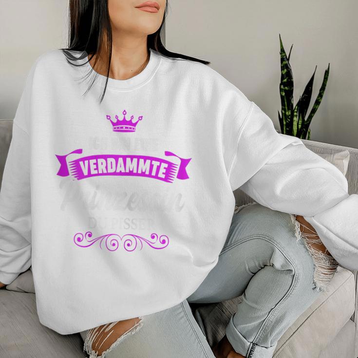 Women's Ich Bin Eineerdammte Prinzessin Du Pisser S Sweatshirt Frauen Geschenke für Sie