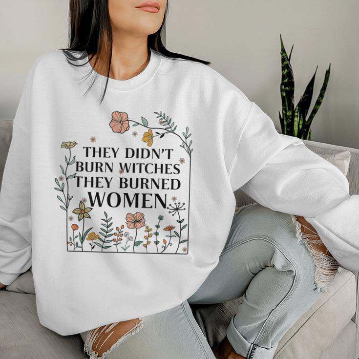 They Didn't Burn Witches They Burned Retro Floral Women Sweatshirt Gifts for Her