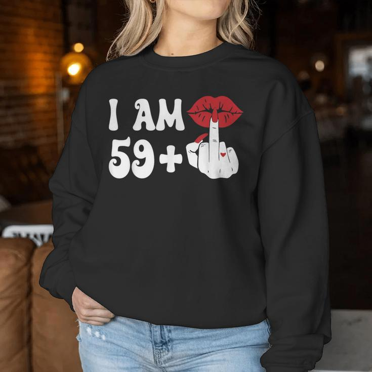 I Am 59 1 Middle Finger & Lips 60Th Birthday Girls Women Sweatshirt Funny Gifts