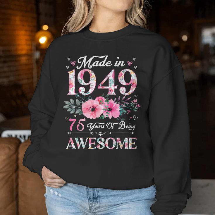 75 Year Old Made In 1949 Floral 75Th Birthday Women Women Sweatshirt Unique Gifts